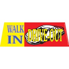 Walk In Drive Out w/Car Windshield Banner