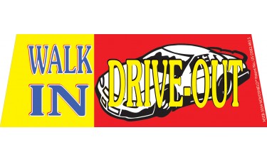 Walk In Drive Out w/Car Windshield Banner