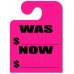 Was Now "Hook Style" Mirror Hang Tags - Fluorescent Pink